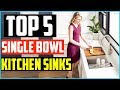 Top 5 Best Single Bowl Kitchen Sinks in 2020