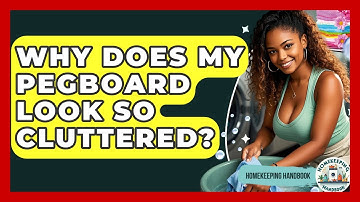 Why Does My Pegboard Look So Cluttered? - Homekeeping Handbook