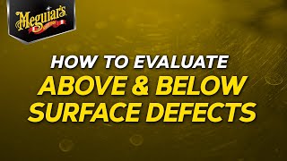How to Evaluate Above Surface & Below Surface Defects - Meguiar's Quik Tips screenshot 4