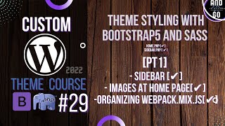 Custom WordPress Theme Development (2022) #29 - Theme Styling [PT1]