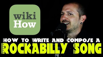 I wrote a Rockabilly song from "WIKIHOW How to Write and Compose a Rockabilly Song"