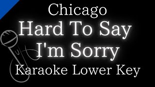 【Karaoke Instrumental】Hard To Say I'm Sorry / Chicago【Lower Key】
