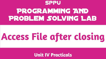 Access Closed File | Unit IV Practical | Programming and Problem Solving Lab (PPS) | FE SPPU