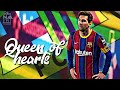Lionel Messi ► Starla Edney - Queen of Hearts ● Skills & Goals 2021|HD