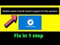 Realtek audio console does not support for this machine windows 10 - Easy Fix