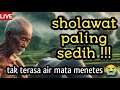 SEDIH BANGET~SHOLAWAT BURDAH - SHOLAWAT MERDU PENYEJUK HATI PENYEMBUH SEGALA PENYAKIT,BURDAH SEDIH