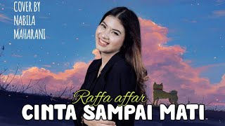 CINTA SAMPAI MATI-[ RAFFA AFFAR ]- cover by nabila maharani