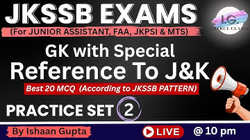 Practice Set 2 - GK with Special reference to J&K - Junior Assistant 2025 - By Ishaan Gupta