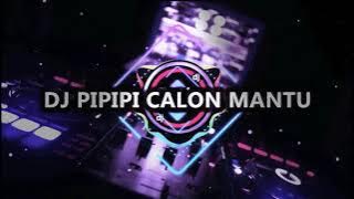 Dj Pipipip Calon Mantu Full bass | Dj Viral Tiktok By Dj Opus