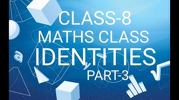 CLASS-8 (KERALA SYLLABUS) MATHEMATICS -  CHAPTER-4 IDENTITIES - PART 3 - IN MALAYALAM