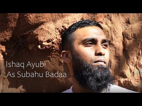 Ishaq Ayubi - As Subahu Badaa - Arabic - (Official Nasheed Video)