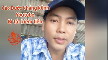 Hướng dẫn cách kháng kênh Youtube bị tắt kiếm tiền do sử dụng nội dung