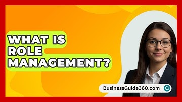 What Is Role Management? - BusinessGuide360.com