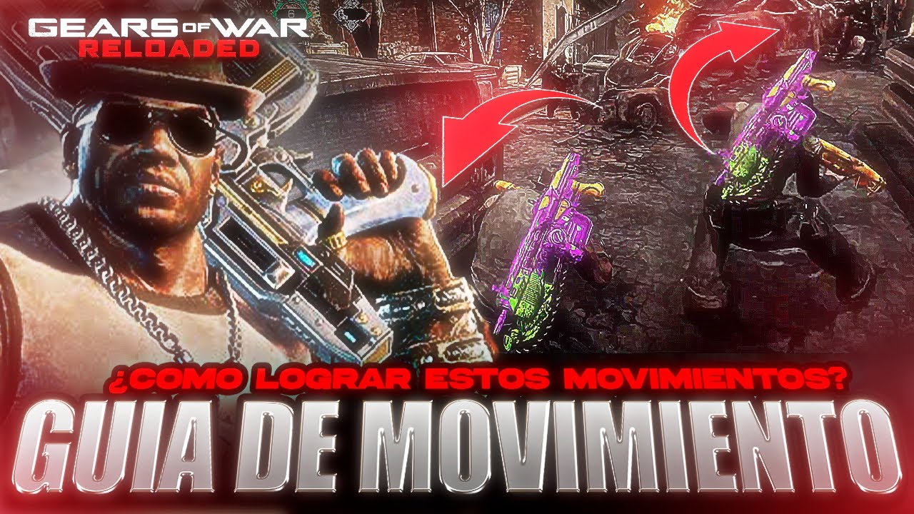 COMO MOVERSE MEJOR EN GEARS OF WAR RELOADED / UE - GUIA DE MOVIMIENTOS