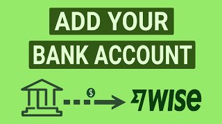 How to Add Your Bank Account on Wise (2024) | Link Wise to Bank