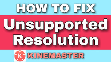how to fix unsupported resolution [video format] in kinemaster | simple setting