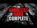 The Nameless Dark Complete CreepyPasta Storytime