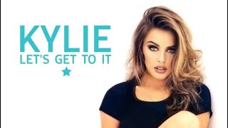 Kylie Minogue - Let&#39;s Get To It (Show On The Road Edit)