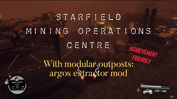 Starfield Mining Operations Centre with Modular Outposts: Argos Extractors mod