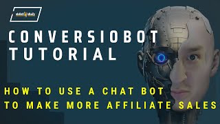 🦾🦾 ConversioBot Tutorial - How to Use a Chat Bot To Make More Affiliate Sales screenshot 4