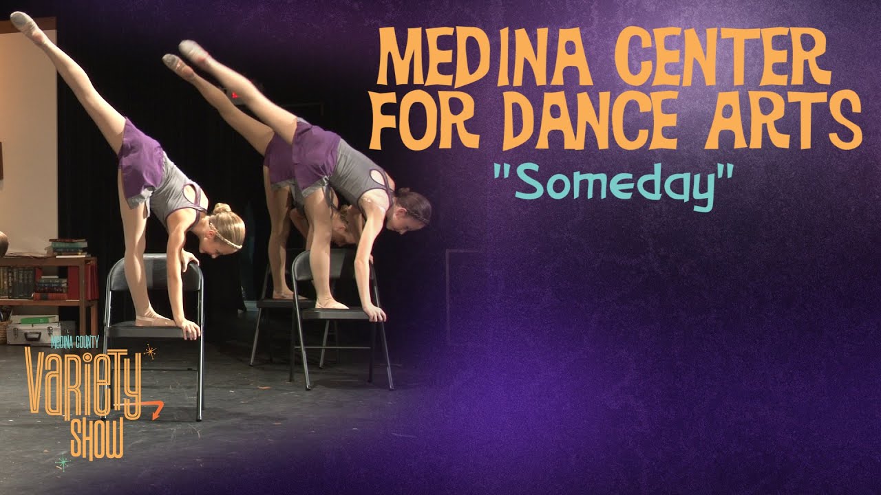 Medina Center for Dance Arts Someday Medina County Variety Show