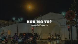 KOK ISO YO? (tibo wayah mongso udan teko) - slowed reverb@Reverb  - guyon waton