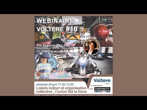 Webinaire Voltere#10 : Loisirs indoor et organisation collective, l'union fait la force