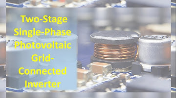 Two-Stage Single-Phase Photovoltaic Grid-Connected Inverter