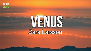 Zara Larsson - Venus (lyrics) | Started out on the horizon