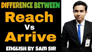 REACH AND ARRIVE | ARRIVE और REACH में क्या अंतर होता है | REACH AND ARRIVE DIFFERENCE IN HINDI