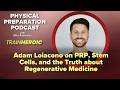Adam Loiacono on PRP, Stem Cells, and the Truth about Regenerative Medicine