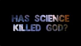 Has Science Killed God?