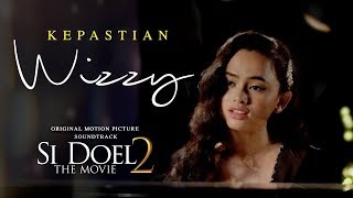 Wizzy - Kepastian | Ost. Si Doel The Movie 2