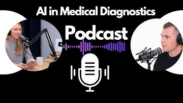 Artificial Intelligence (AI) in Medical Diagnostics Podcast