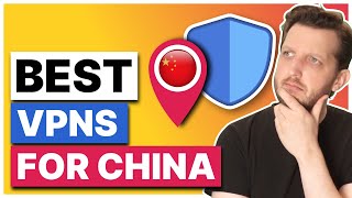 What is the Best VPN for China in 2022? 🎯