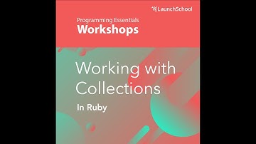 Arrays, Hashes & Working with Collections in Ruby