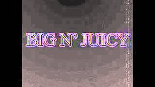 Video thumbnail of "Big N' Juicy(Ger) - Do You Know?"