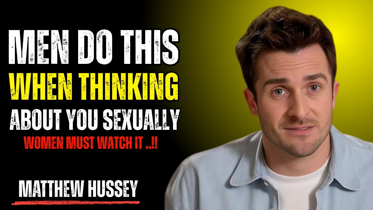 MEN DO THIS WHEN THEY THINK ABOUT YOU SEXUALLY (Women Must Watch) | Matthew Hasi