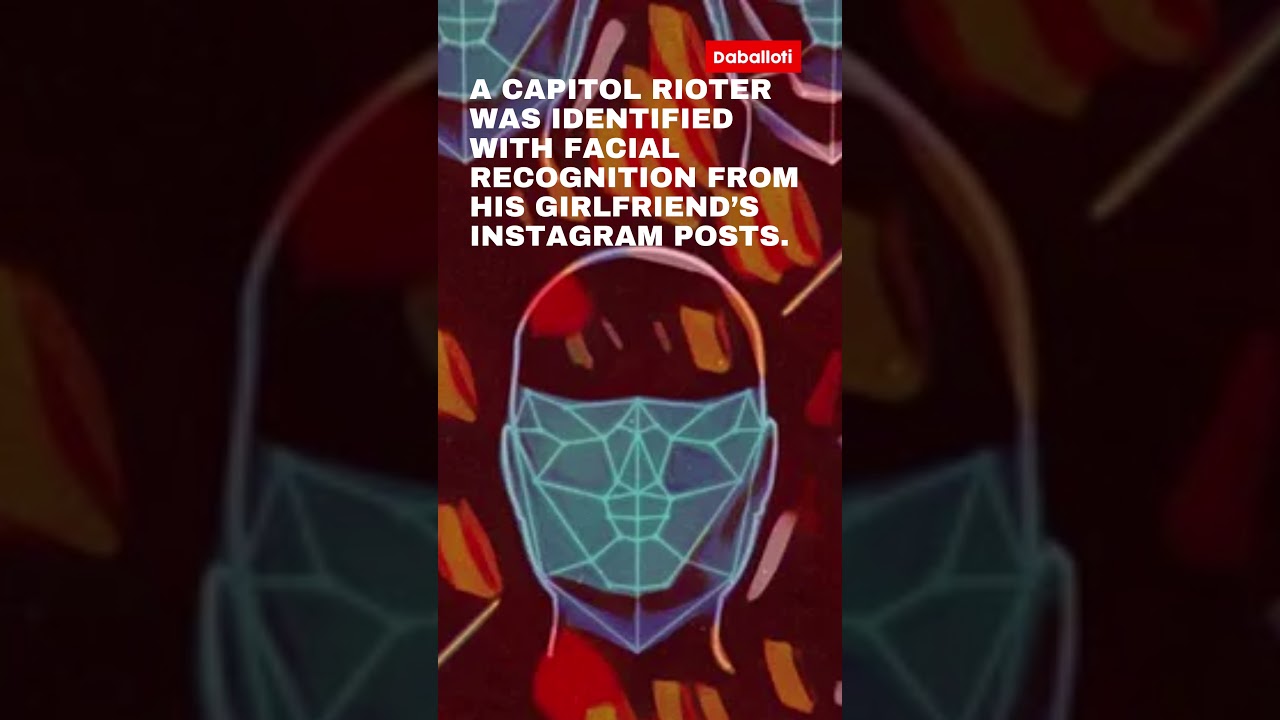 A Capitol rioter was identified with facial recognition from his girlfriend’s Instagram posts.