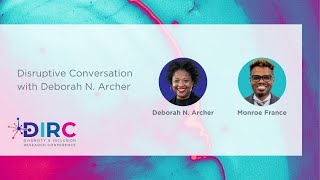 DIRC22 Disruptive Conversation with Deborah N. Archer (Diversity & Inclusion Research Conference)