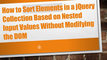 How to Sort Elements in a jQuery Collection Based on Nested Input Values Without Modifying the DOM
