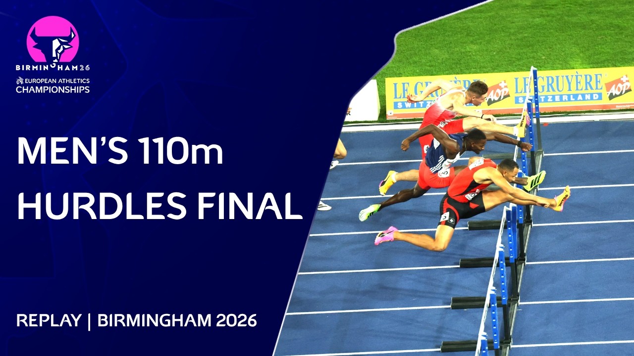 Men's 110m Hurdles Final Replay | Birmingham 2026 European Athletics Championships