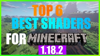 TOP 6 BEST SHADERS FOR MINECRAFT 1.18.2