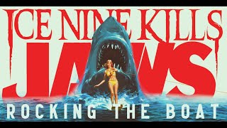 Ice Nine Kills - ROCKING THE BOAT - JAWS Franchise - Movie Tribute