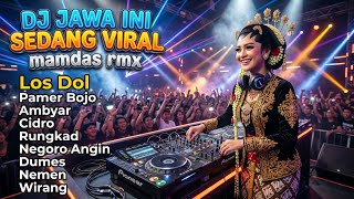 DJ JAWA INI SEDANG VIRAL 2026 - LOS DOL- PAMER BOJO - Full Bass