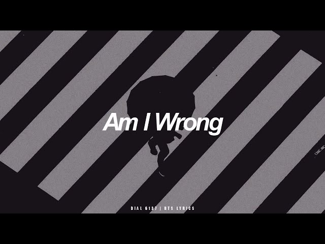 Am I Wrong | BTS (방탄소년단) English Lyrics class=