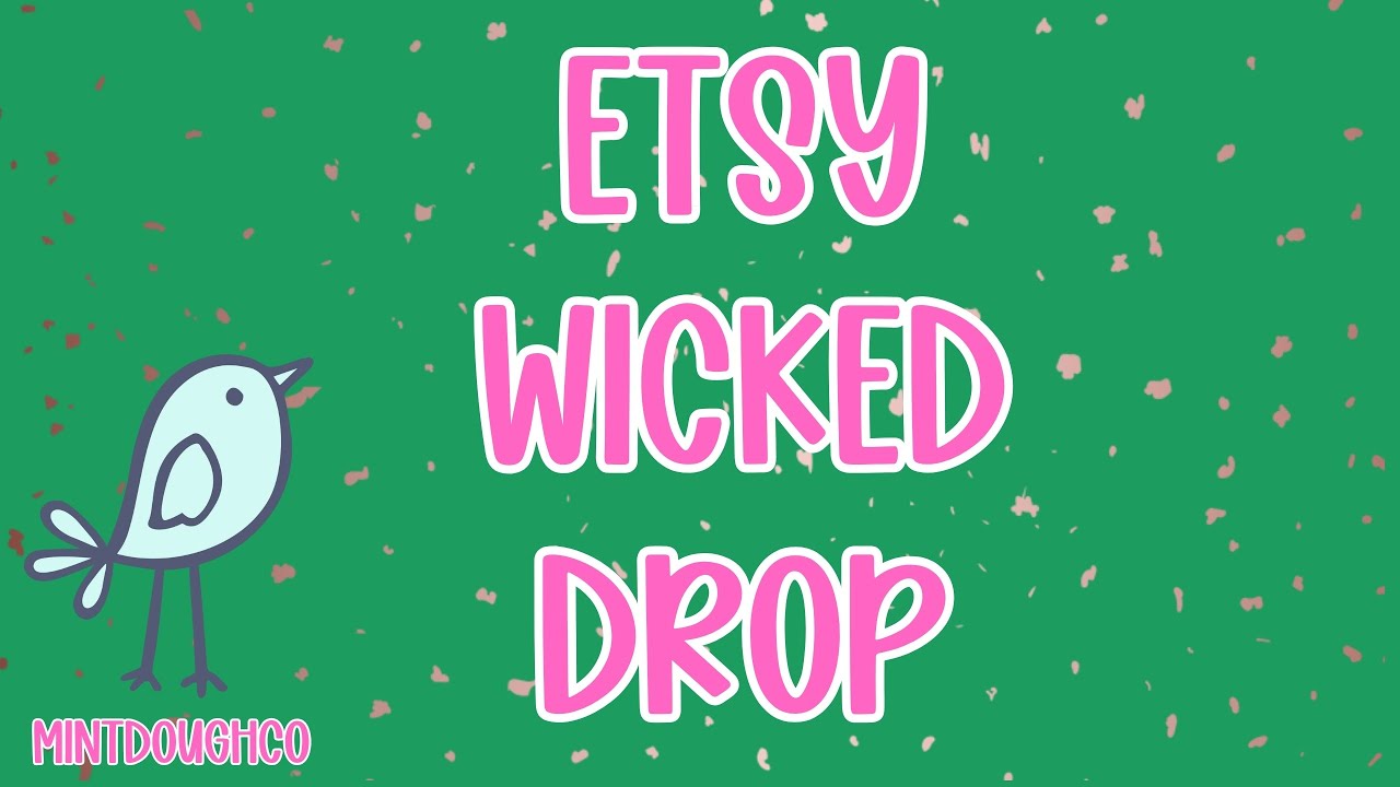 ETSY DROP-WICKED 