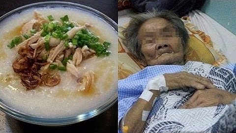 Mẹ già q.ua đ.ời sau khi ăn bát cháo gà con dâu nấu khiến ai đọc cũng phải rùng mình
