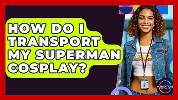 How Do I Transport My Superman Cosplay? - Conventions Network