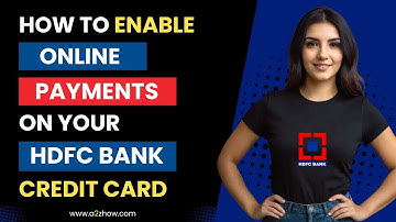 How to Enable Online Payments on Your HDFC Bank Credit Card